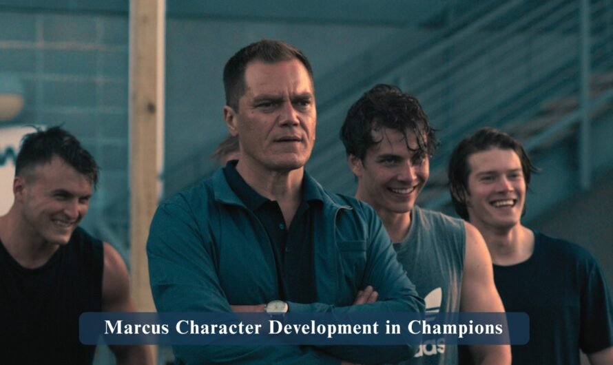 Marcus Character Development in Champions – A Heartwarming Journey of Redemption
