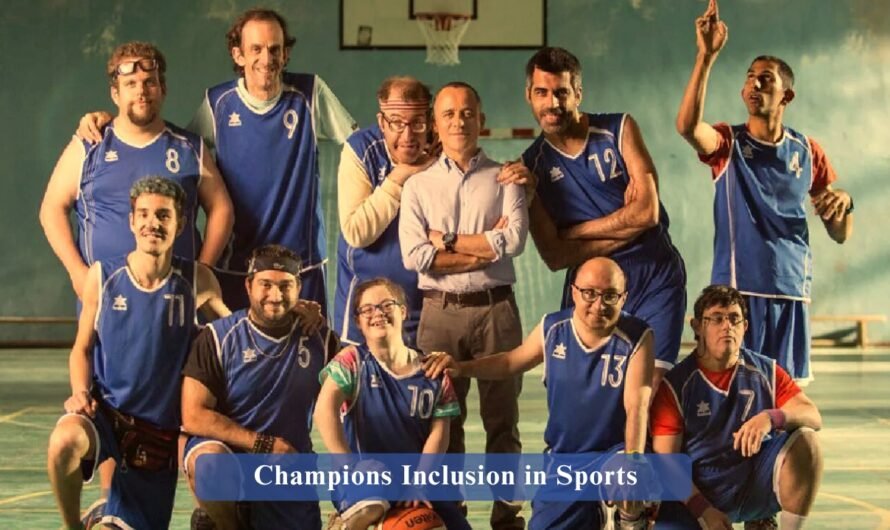 Champions Inclusion in Sports – How the Film Highlights Diversity and Acceptance