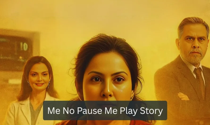 Me No Pause Me Play Story : Complete Cast & Story Analysis