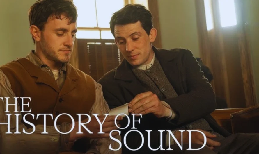 The History of Sound: A Heartfelt and Bittersweet Story of Music, Love & Memories